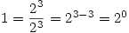 1=\dfrac{2^3}{2^3}=2^{3-3}=2^0