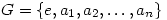 G=\{e,a_1,a_2,\dots,a_n\}