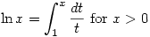 \displaystyle \ln x=\int ^x _1 \dfrac{dt}{t}\text{ for } x>0