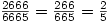 \frac{2666}{6665}=\frac{266}{665}=\frac{2}{5}