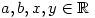 a,b,x,y \in \mathbb{R}
