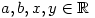 a,b,x,y \in \mathbb{R}