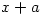 x+a