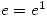 e=e^1