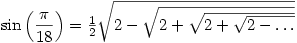 \sin\left(\dfrac{\pi}{18}\right)=\frac{1}{2}\sqrt{2-\sqrt{2+\sqrt{2+\sqrt{2-\dots}}}}