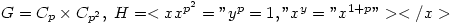 G=C_p \times C_{p^2},\; H=<x x^{p^2}="y^p=1," x^y="x^{1+p}"></x>