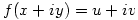 f(x+iy)=u+iv
