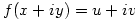 f(x+iy)=u+iv