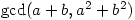 \gcd(a+b,a^{2}+b^{2})
