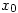 x_0