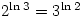 2^{\ln3}=3^{\ln2}