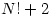 N!+2