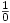 \frac{1}{0}