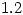 1.2