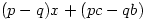 (p-q)x+(pc-qb)