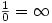 \frac{1}{0}=\infty