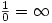 \frac{1}{0}=\infty