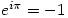 e^{i\pi}=-1