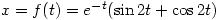 x=f(t)=e^{-t}(\sin 2t+\cos 2t)