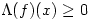 \Lambda (f)(x)\geq0
