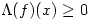 \Lambda (f)(x)\geq0