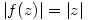 |f(z)| = |z|