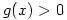 g(x)>0