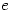 e\; e\;