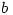 b