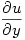 \dfrac{\partial u}{\partial y}