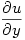 \dfrac{\partial u}{\partial y}