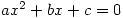 ax^2+bx+c=0