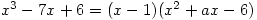 x^3-7x+6=(x-1)(x^2+ax-6)