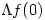 \Lambda f(0)
