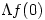 \Lambda f(0)