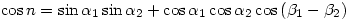 \cos n = \sin \alpha_1 \sin \alpha_2 + \cos \alpha_1 \cos \alpha_2 \cos \left(\beta_1-\beta_2\right)