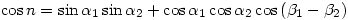 \cos n = \sin \alpha_1 \sin \alpha_2 + \cos \alpha_1 \cos \alpha_2 \cos \left(\beta_1-\beta_2\right)