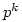 p^{k} 