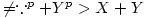 \neq\1\because\X^{p} + Y^{p}  &gt; X+Y 